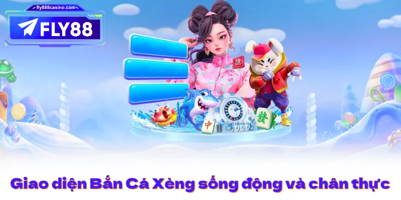 Giao diện Bắn Cá Xèng sống động và chân thực